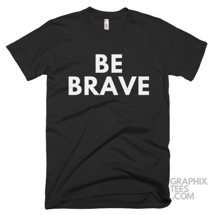 be brave shirt