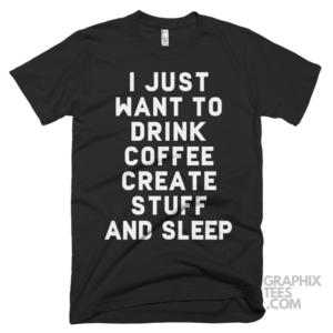 I just want to drink coffee create stuff and sleep 03 01 067a png