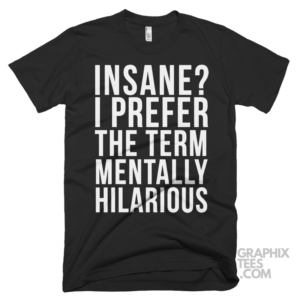 Insane i prefer the term mentally hilarious 03 01 125a png