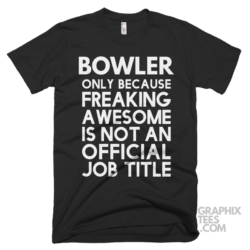 Bowler only because freaking awesome is not an official job title shirt 06 02 18a png