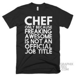 Chef only because freaking awesome is not an official job title shirt 06 02 21a png