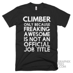 Climber only because freaking awesome is not an official job title shirt 06 02 24a png