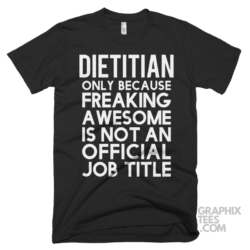 Dietitian only because freaking awesome is not an official job title shirt 06 02 30a png