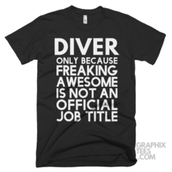 Diver only because freaking awesome is not an official job title shirt 06 02 32a png