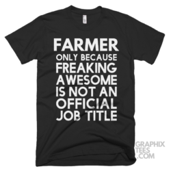 Farmer only because freaking awesome is not an official job title shirt 06 02 39a png