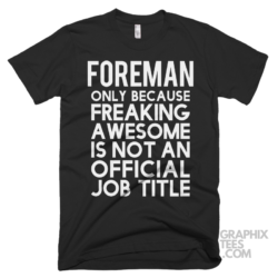 Foreman only because freaking awesome is not an official job title shirt 06 02 41a png