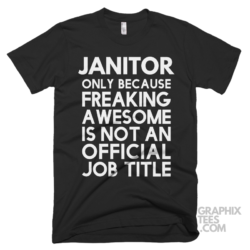 Janitor only because freaking awesome is not an official job title shirt 06 02 48a png