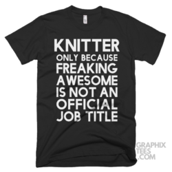 Knitter only because freaking awesome is not an official job title shirt 06 02 51a png