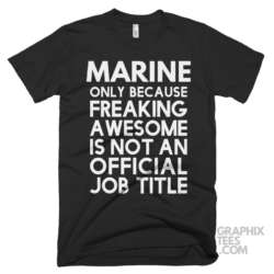 Marine only because freaking awesome is not an official job title shirt 06 02 56a png