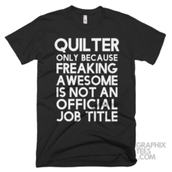 Quilter only because freaking awesome is not an official job title shirt 06 02 68a png