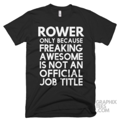 Rower only because freaking awesome is not an official job title shirt 06 02 70a png