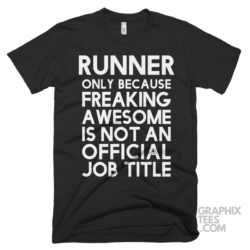 Runner only because freaking awesome is not an official job title shirt 06 02 71a png