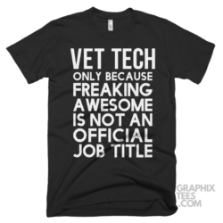 Vet tech only because freaking awesome is not an official job title shirt 06 02 82a png